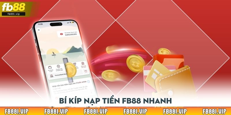 Bí kíp nạp tiền FB88 nhanh