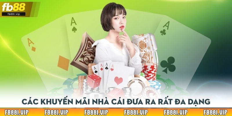 Các khuyến mãi nhà cái đưa ra rất đa dạng