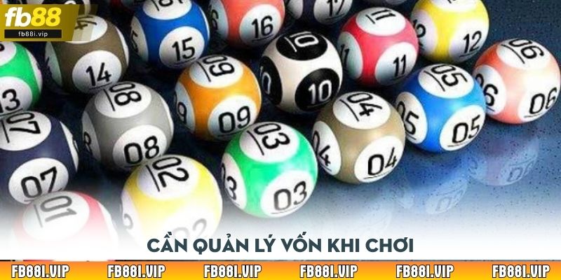 Cần quản lý vốn khi chơi