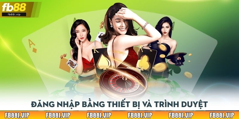 Đăng nhập bằng thiết bị và trình duyệt được cập nhật