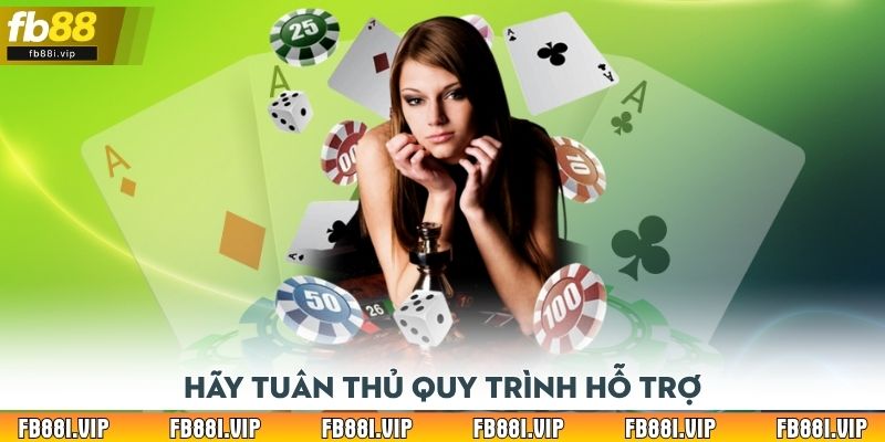 Hãy tuân thủ quy trình hỗ trợ