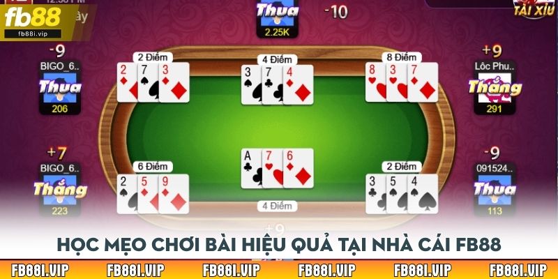 Học mẹo chơi bài hiệu quả tại nhà cái FB88