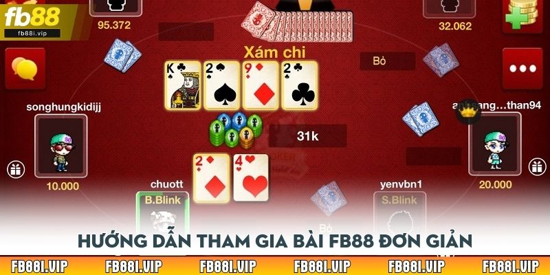 Hướng dẫn tham gia bài FB88 đơn giản