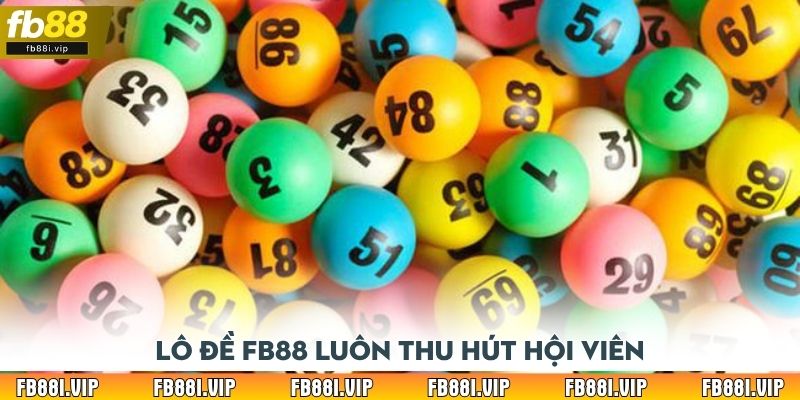Lô đề FB88 luôn thu hút hội viên