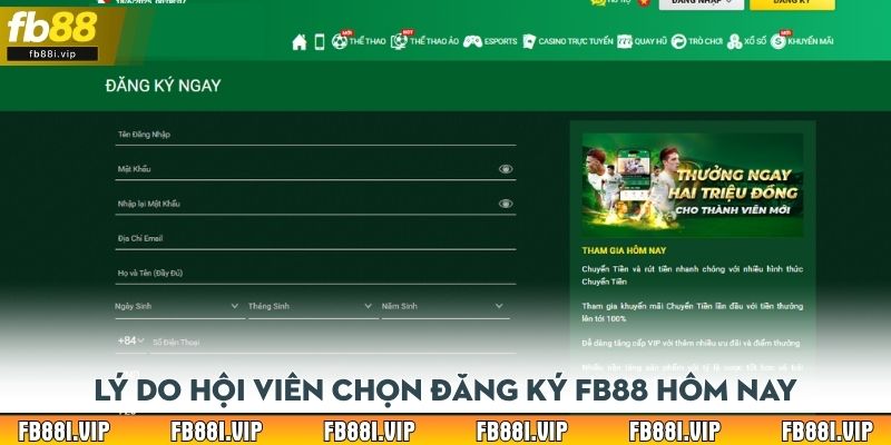 Lý do hội viên chọn đăng ký FB88 hôm nay