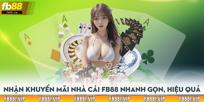 Nhận khuyến mãi nhà cái FB88 nhanh gọn, hiệu quả