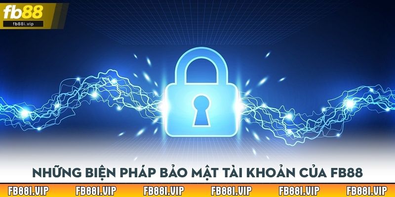 Những biện pháp bảo mật tài khoản cua FB88 mới nhất