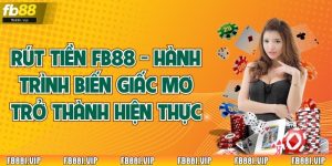 Rút tiền FB88 biến những chiến thắng thành hiện thực. Nền tảng FB88 hiện nay áp dụng các hình thức giao dịch nhanh chóng để đáp ứng nhu cầu của nhà đầu tư. 