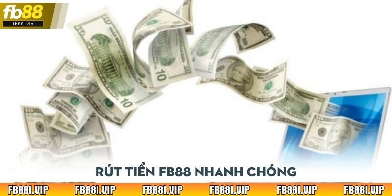 Rút tiền FB88 nhanh chóng