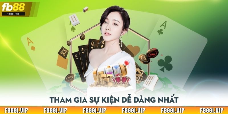Tham gia sự kiện dễ dàng nhất