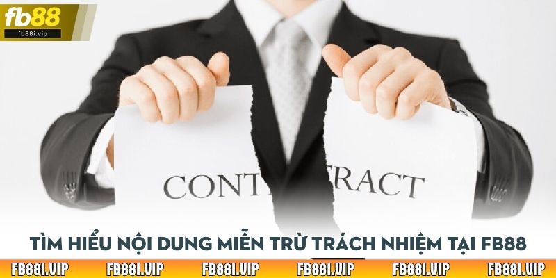 Tìm hiểu nội dung miễn trừ trách nhiệm tại FB88