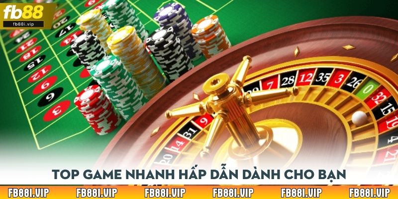 Top Game Nhanh hấp dẫn dành cho bạn 
